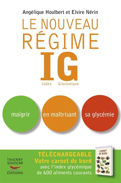 Le régime IG: Maigrir en maîtrisant l'index glycémique